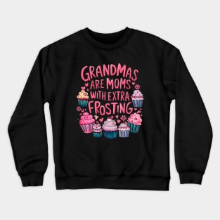 grandma is mom with extra frosting mothers day 2024 Crewneck Sweatshirt